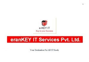 1 eran KEY IT Services Pvt Ltd Your