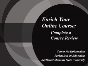 Enrich Your Online Course Complete a Course Review