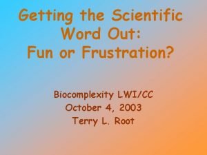 Getting the Scientific Word Out Fun or Frustration