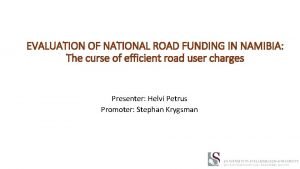 EVALUATION OF NATIONAL ROAD FUNDING IN NAMIBIA The