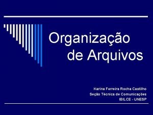 Organizao de Arquivos Karina Ferreira Rocha Castilho Seo