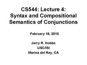 CS 544 Lecture 4 Syntax and Compositional Semantics