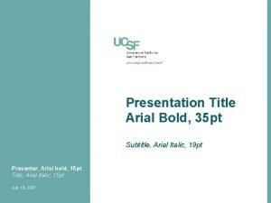 Presentation Title Arial Bold 35 pt Subtitle Arial