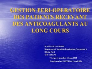 GESTION PERIOPERATOIRE DES PATIENTS RECEVANT DES ANTICOAGULANTS AU