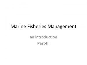 Marine Fisheries Management an introduction PartIII Community and