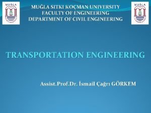 MULA SITKI KOMAN UNIVERSITY FACULTY OF ENGINEERING DEPARTMENT