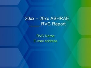 20 xx 20 xx ASHRAE RVC Report RVC