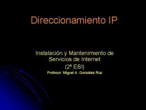 Direccionamiento IP Instalacin y Mantenimiento de Servicios de