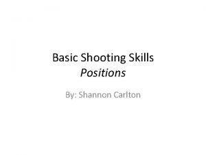 Basic shooting skills