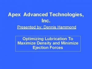 Apex Advanced Technologies Inc Presented by Dennis Hammond