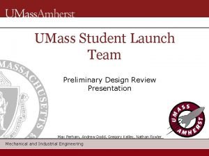UMass Student Launch Team Preliminary Design Review Presentation