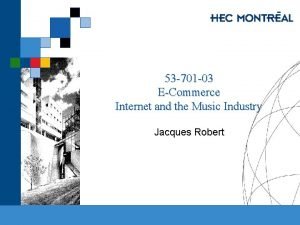 53 701 03 ECommerce Internet and the Music