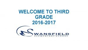 WELCOME TO THIRD GRADE 2016 2017 OUR TEAM