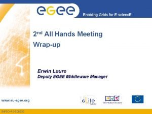 Enabling Grids for Escienc E 2 nd All