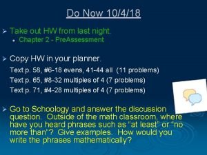 Do Now 10418 Take out HW from last