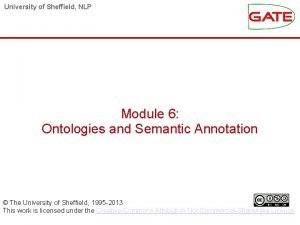University of Sheffield NLP Module 6 Ontologies and University of Sheffield NLP Module 6 Ontologies and
