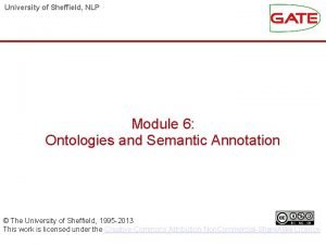 University of Sheffield NLP Module 6 Ontologies and