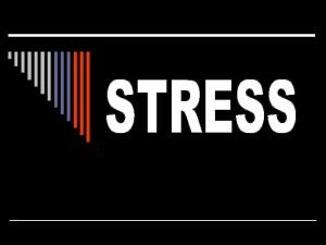 Stress is a feeling thats