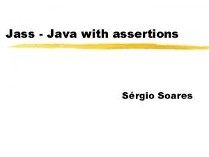 Jass Java with assertions Srgio Soares Jass z