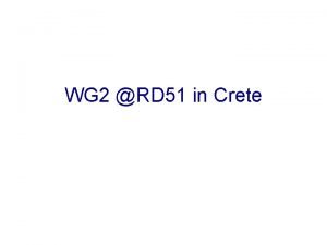 WG 2 RD 51 in Crete Introductionary remarks