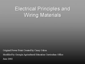 Electrical Principles and Wiring Materials Original Power Point