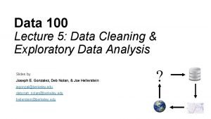 Data 100 Lecture 5 Data Cleaning Exploratory Data