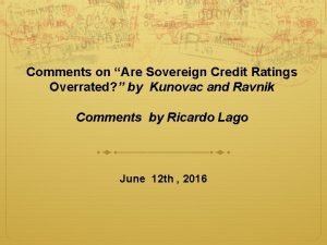 Comments on Are Sovereign Credit Ratings Overrated by