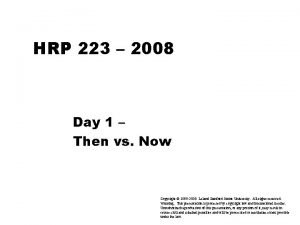 HRP 223 2008 Day 1 Then vs Now