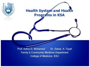 Health System and Health Programs in KSA Prof