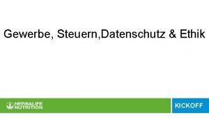 Gewerbe Steuern Datenschutz Ethik KICKOFF GEWERBEBERECHTIGUNG Als selbstndiger