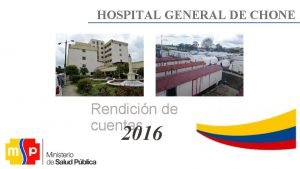 HOSPITAL GENERAL DE CHONE Rendicin de cuentas 2016