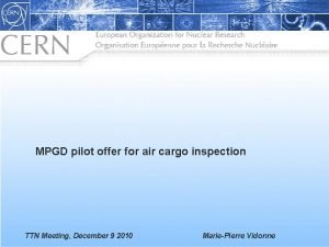 MPGD pilot offer for air cargo inspection TTN