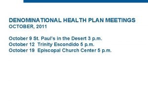 DENOMINATIONAL HEALTH PLAN MEETINGS OCTOBER 2011 October 9