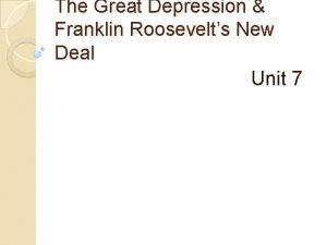 The Great Depression Franklin Roosevelts New Deal Unit
