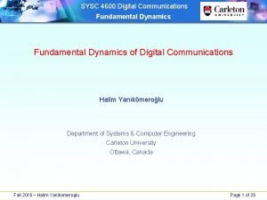 SYSC 4600 Digital Communications Fundamental Dynamics of Digital