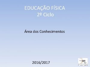 EDUCAO FSICA 2 Ciclo rea dos Conhecimentos 20162017