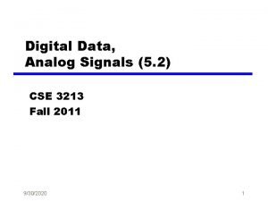 Digital Data Analog Signals 5 2 CSE 3213