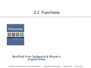 2 1 Functions Modified from Sedgewick Waynes original