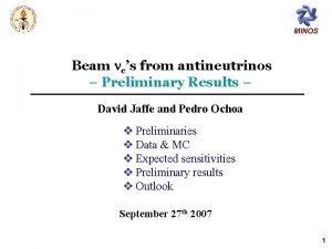 MINOS Beam nes from antineutrinos Preliminary Results David