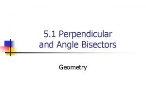 Lesson 5-1 perpendicular and angle bisectors answer key
