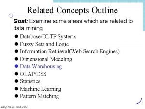 Related Concepts Outline Goal Examine some areas which