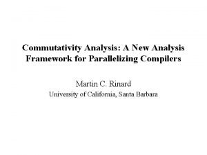 Commutativity Analysis A New Analysis Framework for Parallelizing