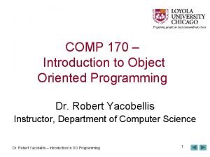 COMP 170 Introduction to Object Oriented Programming Dr
