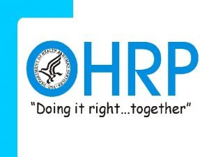Ohrp is an oversight body