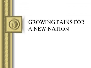 Growing pains for the new nation