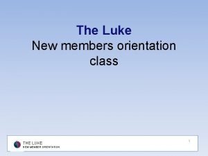 The Luke New members orientation class THE LUKE