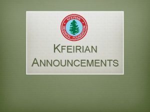 KFEIRIAN ANNOUNCEMENTS Retirements Valerie Slater retired after 26