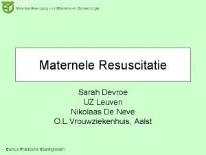 Maternele Resuscitatie Sarah Devroe UZ Leuven Nikolaas De