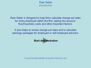 Rate Setter Introduction Rate Setter is designed to
