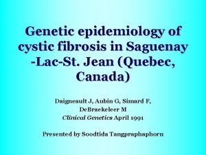 Genetic epidemiology of cystic fibrosis in Saguenay LacSt